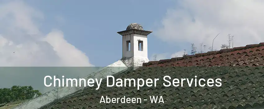  Chimney Damper Services Aberdeen - WA