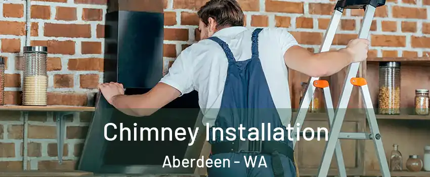  Chimney Installation Aberdeen - WA