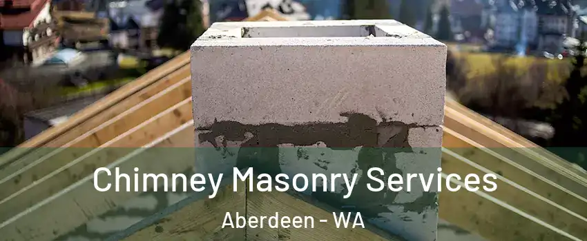  Chimney Masonry Services Aberdeen - WA