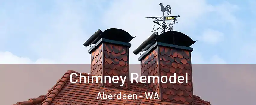Chimney Remodel Aberdeen - WA