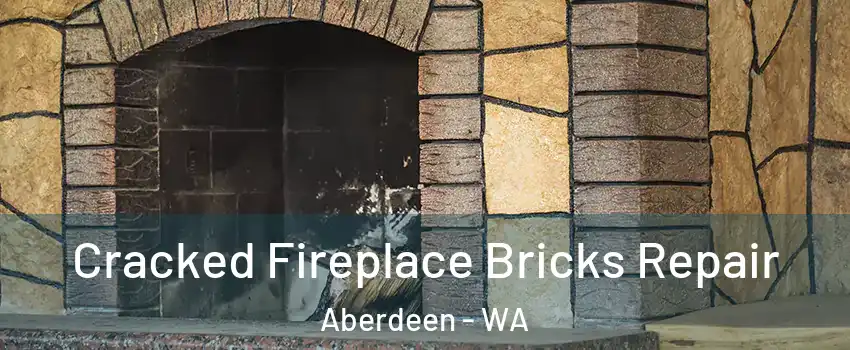  Cracked Fireplace Bricks Repair Aberdeen - WA
