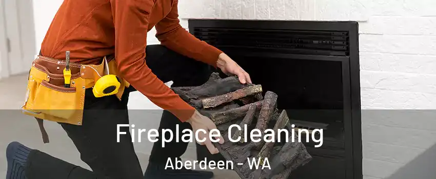  Fireplace Cleaning Aberdeen - WA