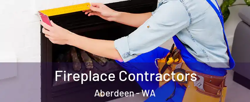  Fireplace Contractors Aberdeen - WA