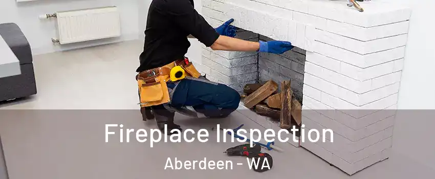  Fireplace Inspection Aberdeen - WA