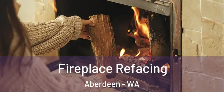  Fireplace Refacing Aberdeen - WA
