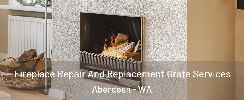  Fireplace Repair And Replacement Grate Services Aberdeen - WA