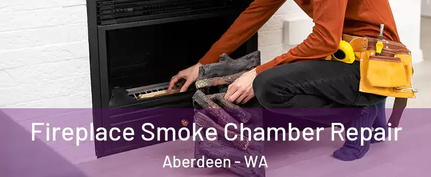  Fireplace Smoke Chamber Repair Aberdeen - WA