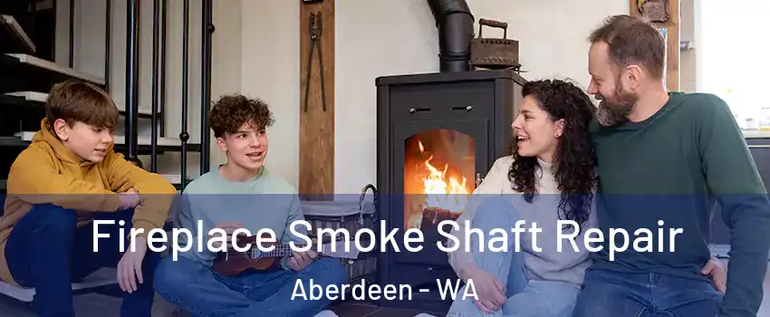  Fireplace Smoke Shaft Repair Aberdeen - WA