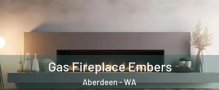  Gas Fireplace Embers Aberdeen - WA