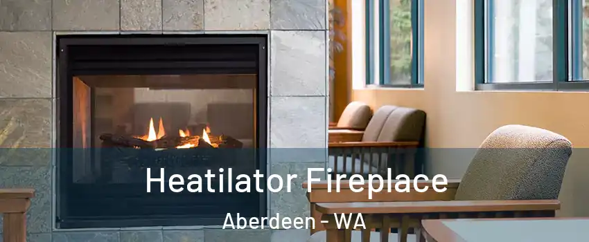  Heatilator Fireplace Aberdeen - WA