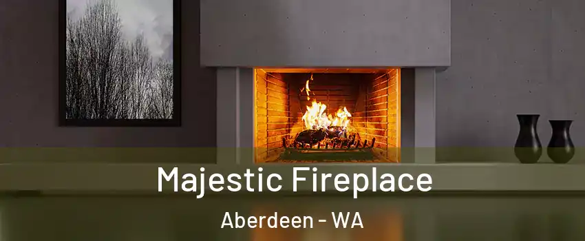  Majestic Fireplace Aberdeen - WA
