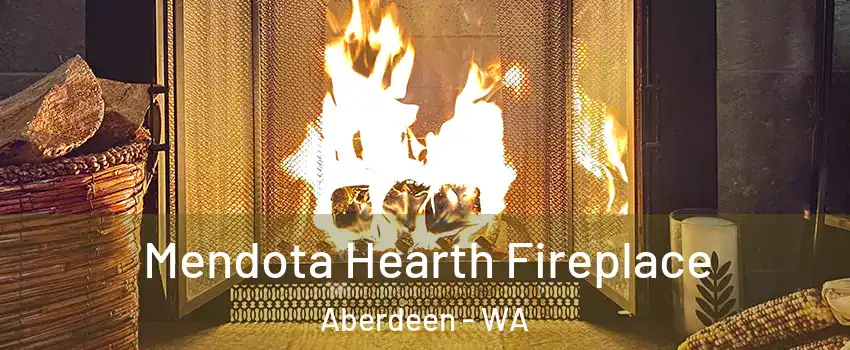  Mendota Hearth Fireplace Aberdeen - WA
