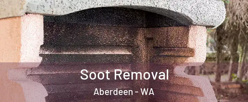  Soot Removal Aberdeen - WA