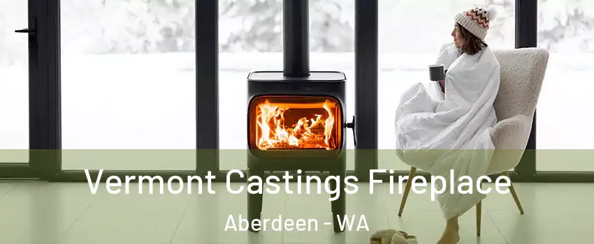  Vermont Castings Fireplace Aberdeen - WA