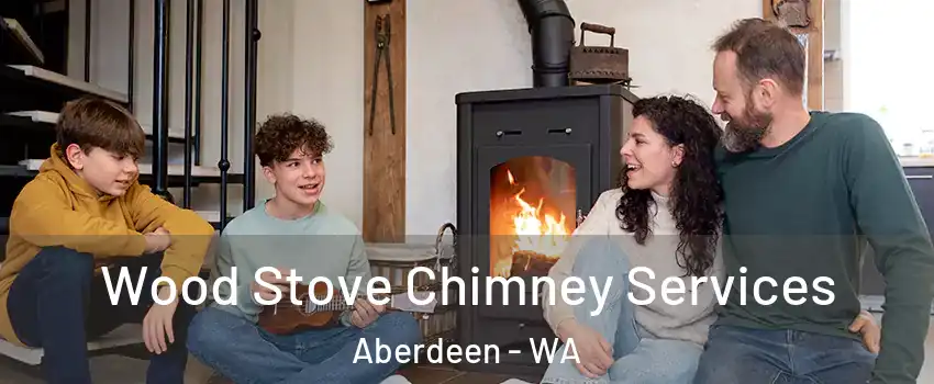  Wood Stove Chimney Services Aberdeen - WA